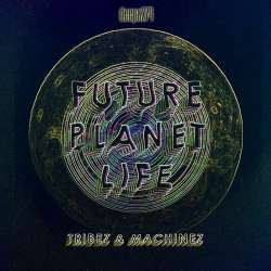 [deepx274] Tribez & Machinez - Future Planet Life