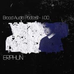 Erphun - Brood Audio Podcast 100