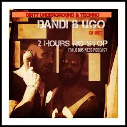 Dandi & Ugo - 2 Hours of Dirty Underground & Techno DJ Set