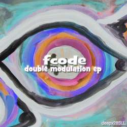 [deepx285LL] Fcode - Double Modulation EP