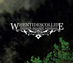 [bfw007] WhenTidesCollide - Through Moonlit Windows