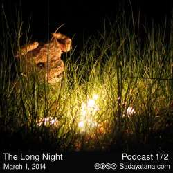 [Sadayatana 172] The Long Night