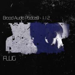 Flug - Brood Audio Podcast 112