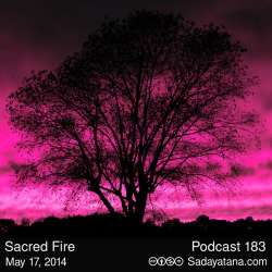[Sadayatana 183] Sacred Fire