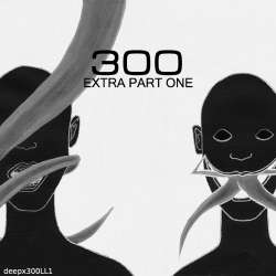 [deepx300LL1] Various Artists - 300: Extra Part One