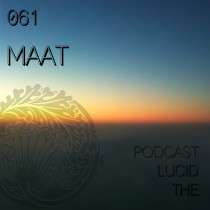 MAAT - The Lucid Podcast 061