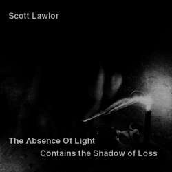 [BOF-065] Scott Lawlor - The Absence of Light Contains The Shadow of Loss