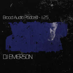 DJ Emerson - Brood Audio Podcast 125