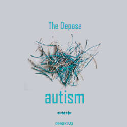 [deepx303] The Depose - Autism
