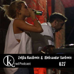 Zeljka Kasikovic & Aleksandar Savkovic - Krad Podcast 027