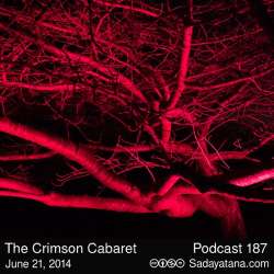 [Sadayatana 187] The Crimson Cabaret
