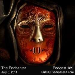 [Sadayatana 189] The Enchanter