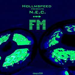 [deepx308] Hollmspeed presents N.E.C. - FM