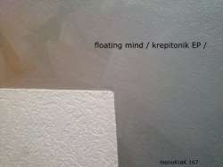 [monoKraK 167] Floating Mind - Krepitonic EP