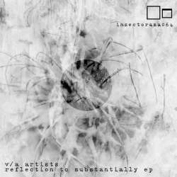 [insectorama_064] Various Artists - Reflection to Substantially EP