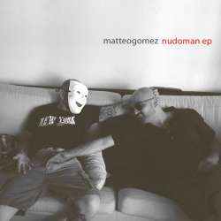 [unfound81] Matteo Gomez - Nudoman EP