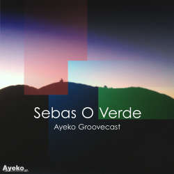Sebas O Verde - Ayeko Groovecast