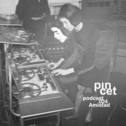 Amistad - Pincet Podcast 024