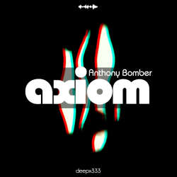 [deepx333] Anthony Bomber - Axiom