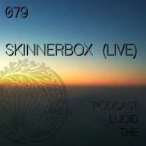 Skinnerbox - Lucid Podcast 079 Live