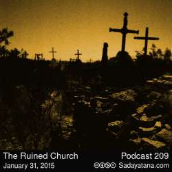 [Sadayatana 209] The Ruined Church