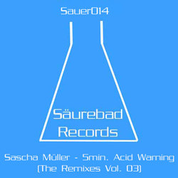 [Sauer014] Sascha Muller  - 5 min Acid Warning (The Remixes Vol. 03)