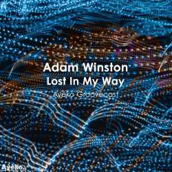 Adam Winston - Lost In My Way - Ayeko Groovecast