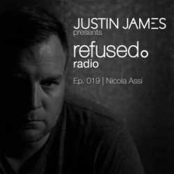 Justin James - refused. radio Ep. 019 | Nicola Assi