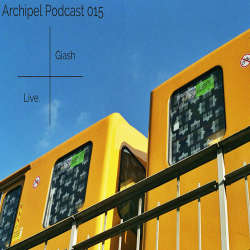 Giash - Archipel Podcast 015 Live