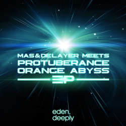 [ED023] Mas&Delayer meets Protuberance - Orange Abyss EP