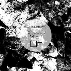 [insectorama71] Sheebo - M EP