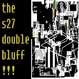 The S27 Double Bluff