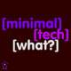 [Minimal][Tech][What?] 