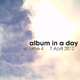 Album In A Day volume 4 - 7 April 2012