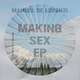 Making Sex EP