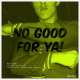 No Good For Ya! EP