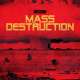 Mass Destruction